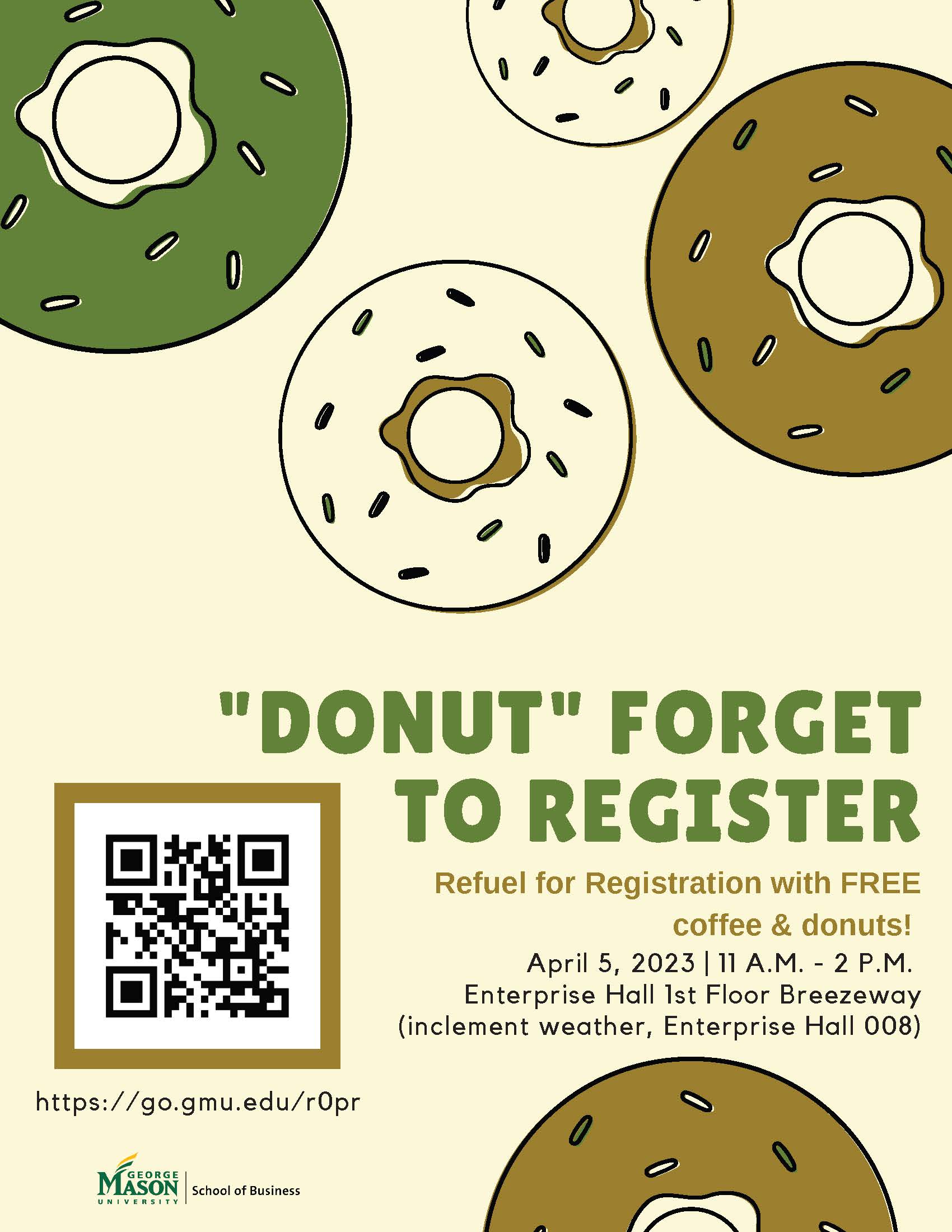 Donut Forget to Register Event for School of Business undergrad students; free coffee and donuts; April 5 from 11am-2pm.