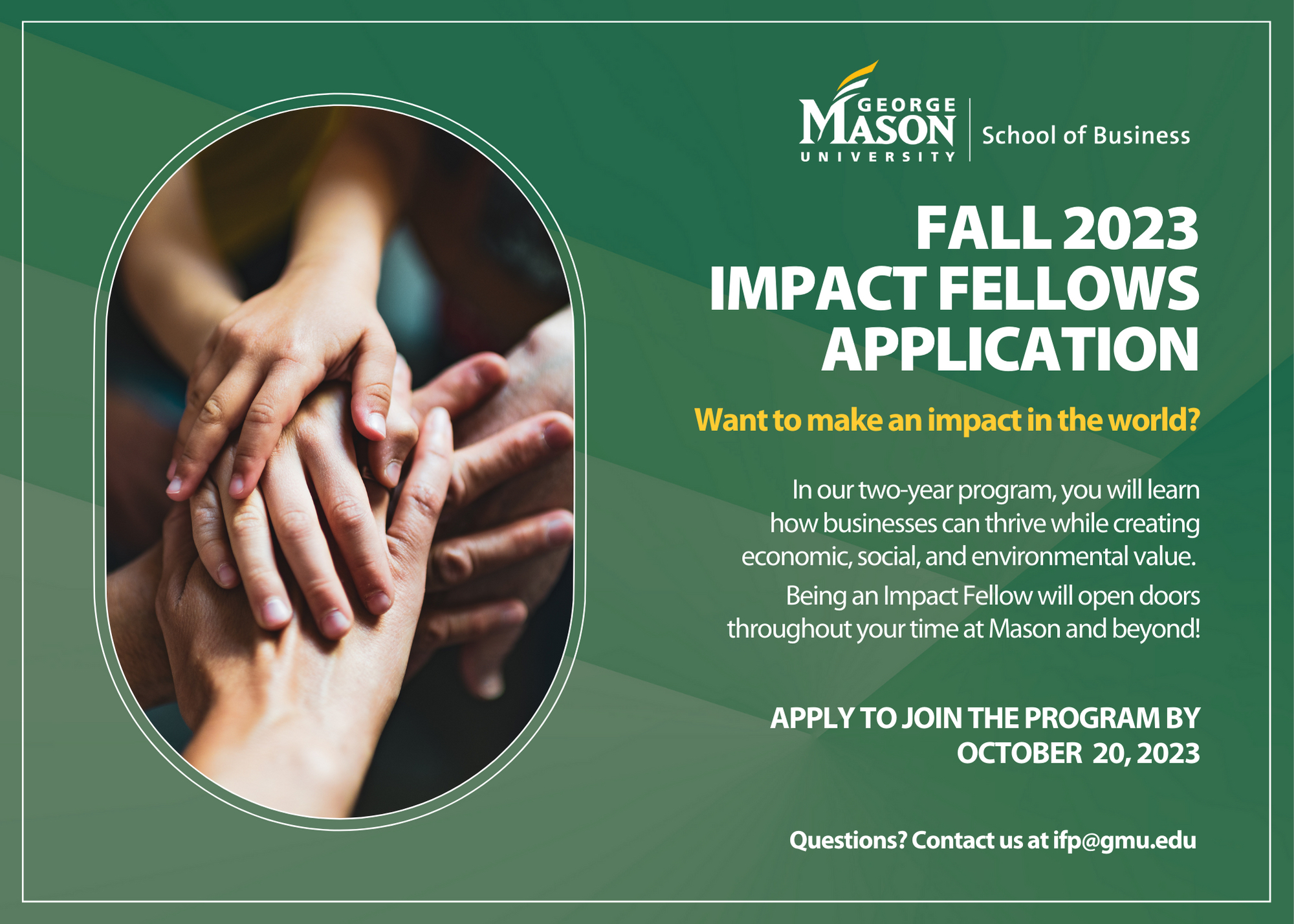 Application for Fall 2023 School of Business Impact Fellows Program due October 20. Questions contact ipf@gmu.edu